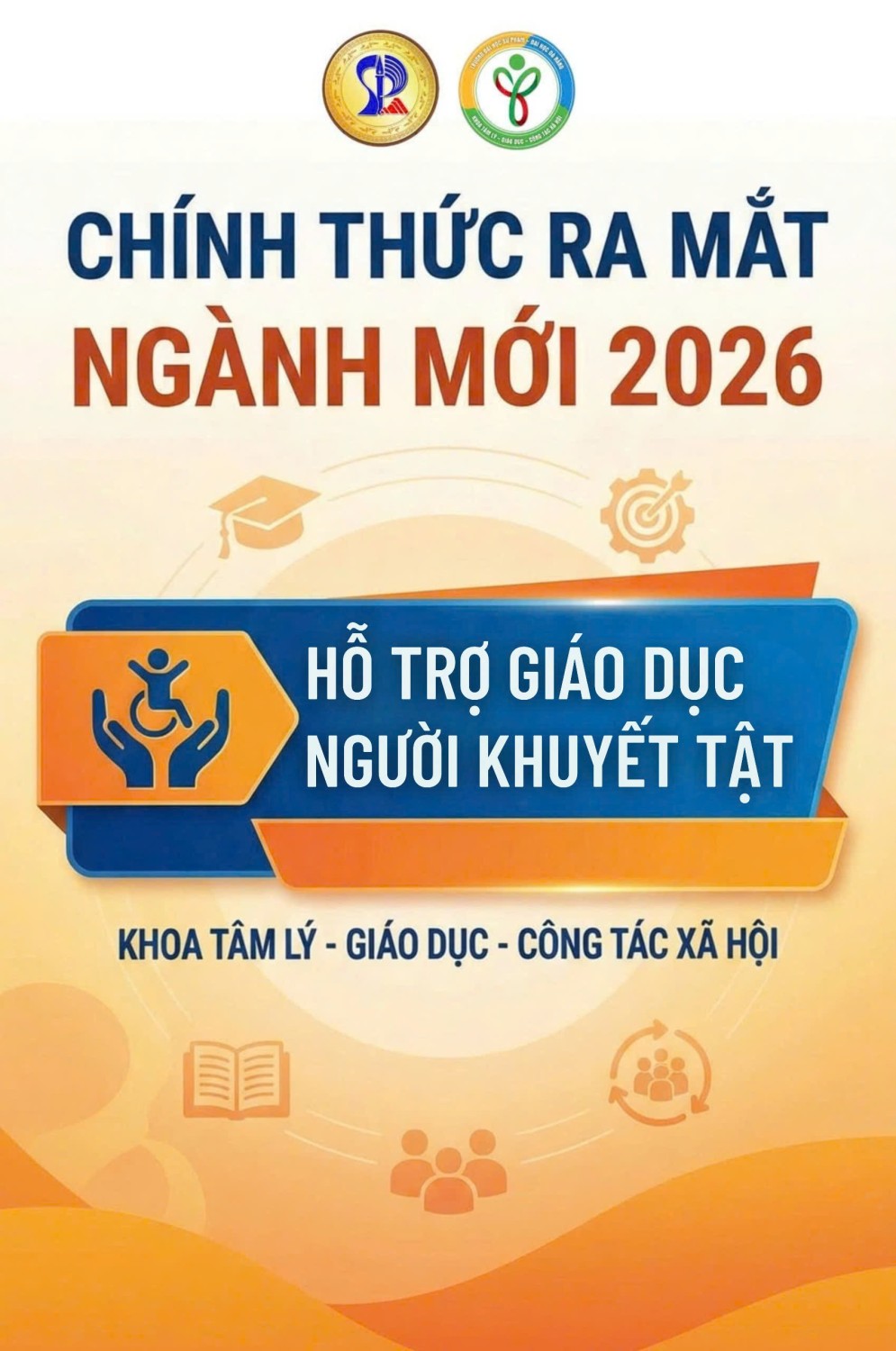 KHOA TÂM LÝ – GIÁO DỤC – CÔNG TÁC XÃ HỘI GIỚI THIỆU 03 NGÀNH ĐÀO TẠO HỆ ĐẠI HỌC